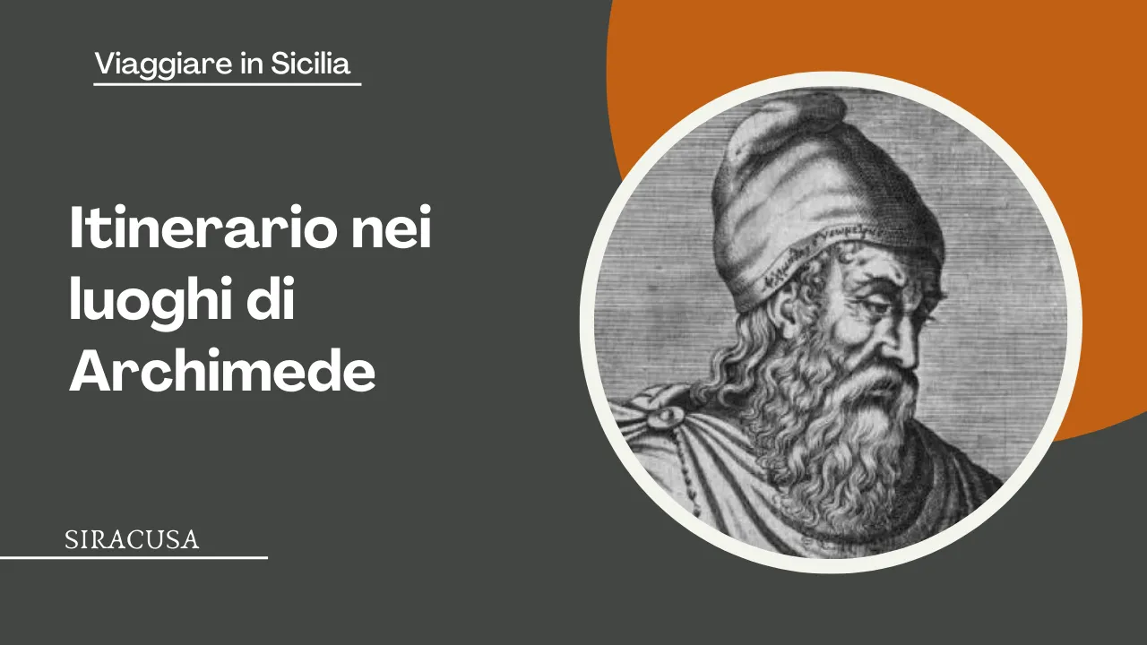Scopri l'itinerario Siracusa: alla scoperta di Archimede