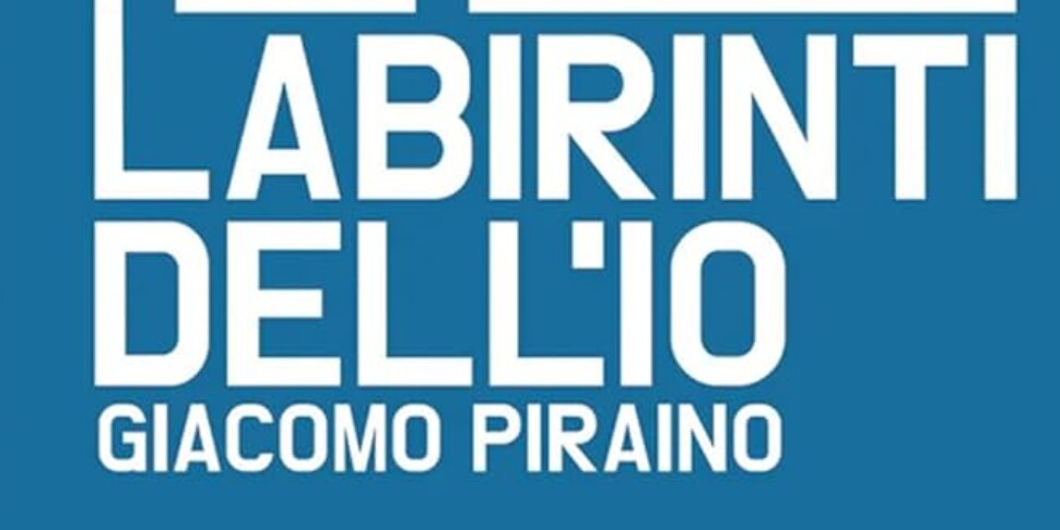 Labirinti dell'io, i racconti dello psicoterapeuta Giacomo Piraino: la presentazione del libro al Cre.Zi plus di Palermo